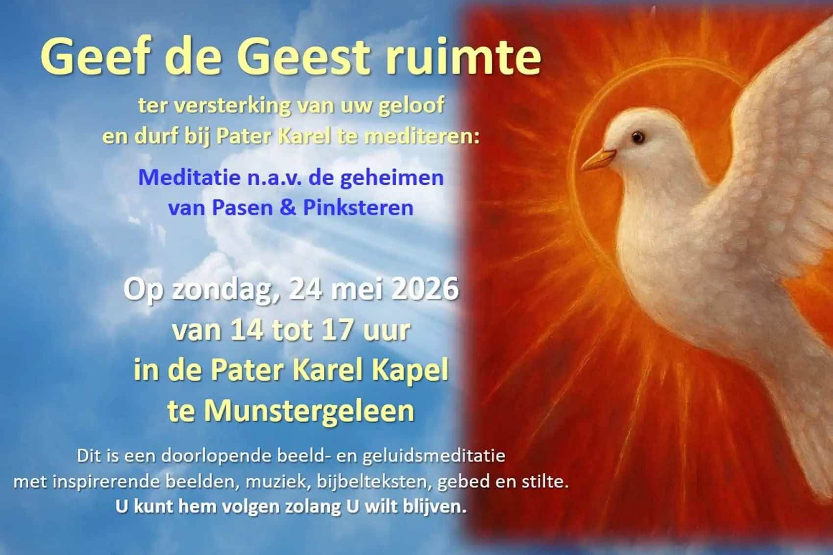 Aankondiging van een beeld- en geluidsmeditatie rond Pasen en Pinksteren in de Pater Karel Kapel in Munstergeleen, met een afbeelding van een witte duif en de tekst ‘Geef de Geest ruimte’.